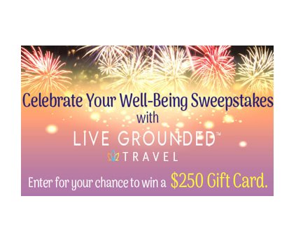 Win A $250 Gift Card In The Live Grounded Travel Celebrating Your Well-being Sweepstakes