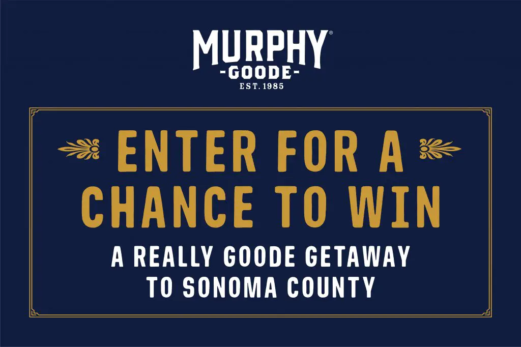 Win A $2500 Trip For 2 To Sonoma County In The Really Goode Job Consumer Sweepstakes
