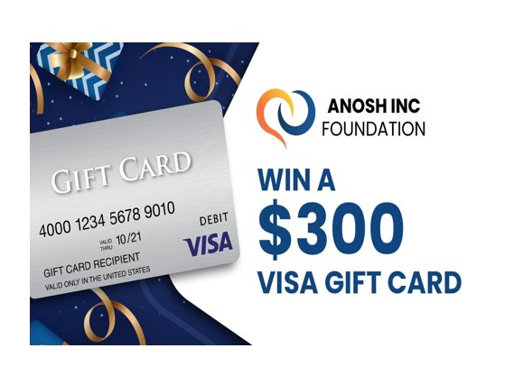 Win A $300 VISA Gift Card In The Anosh Foundation Visa Gift Card Giveaway