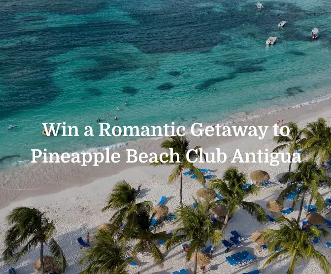 Win A $4,000 Romantic Getaway To Pineapple Beach Club, Antigua