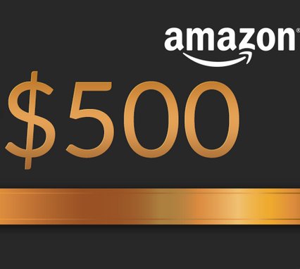 Win a $500 Amazon Gift Card, or More!