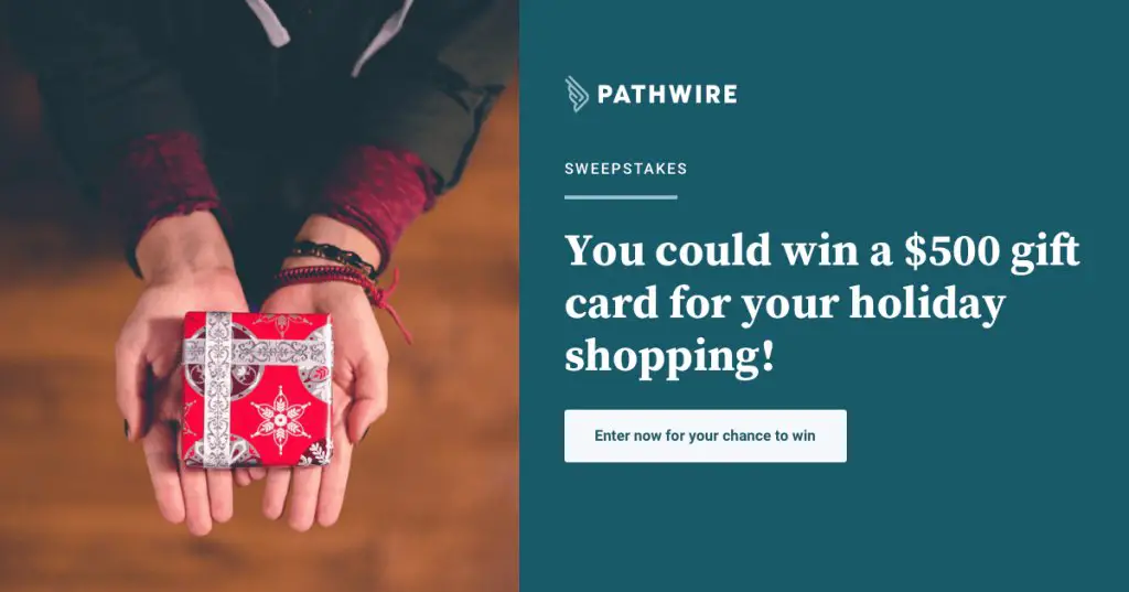Win A $500 Gift Card In The Pathwire Holiday Sweepstakes
