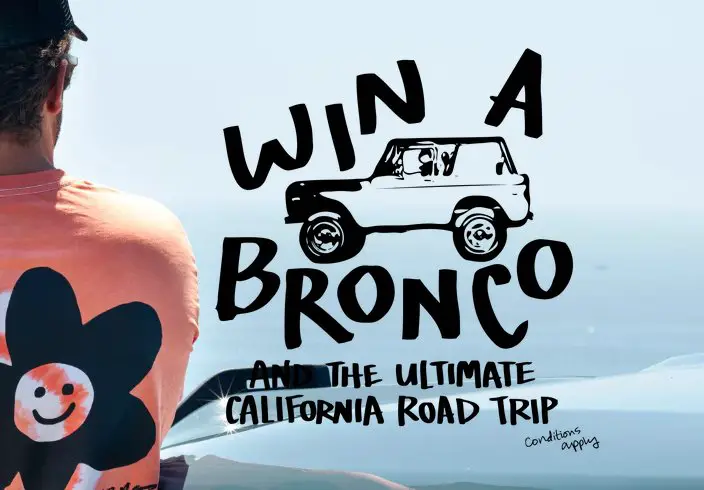 Win A $75,000 Ford Bronco + Trip For 2 Package  In The California Naturals Ford Bronco Giveaway