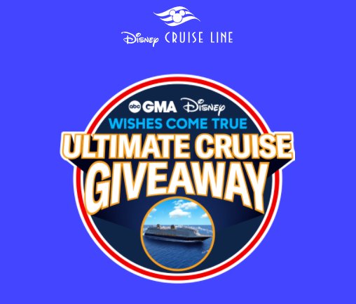 Win A Bahamian Disney Cruise For 4 In The GMA (Good Morning America)  Disney Wishes Come True Ultimate Cruise Giveaway