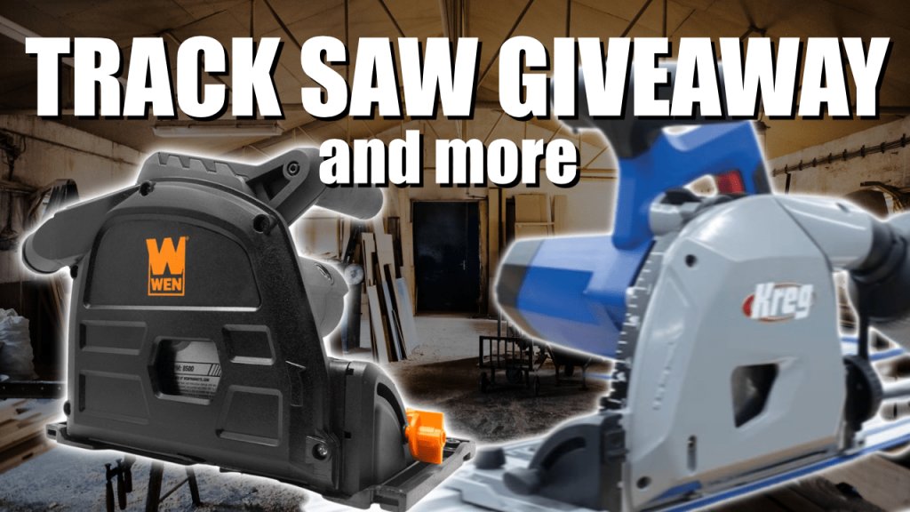 Win A Kreg Track Saw In The 731 Woodworks Track Saw Giveaway