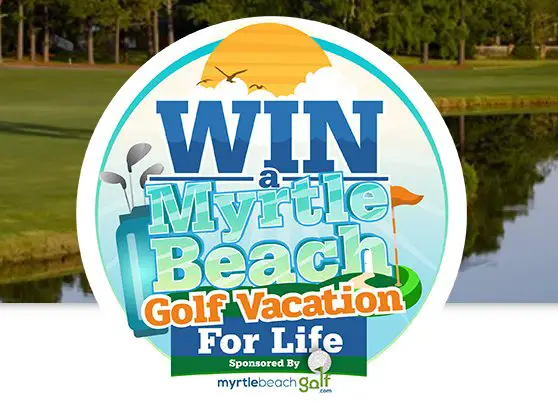 Win A Myrtle Golf Vacation For Life Or $10,000 Cash