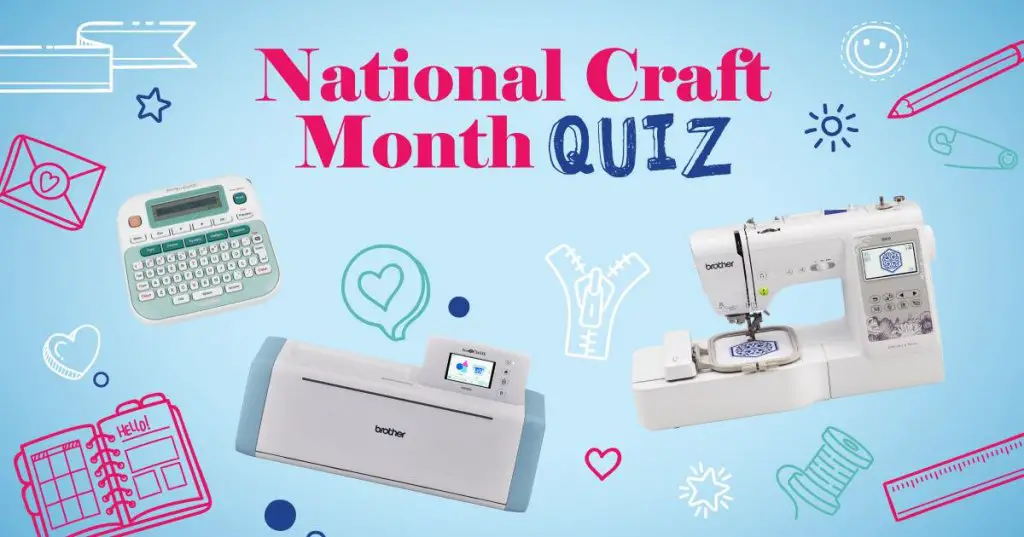 Win A Sewing Machine Or More In The The Brother National Craft Month Sweepstakes