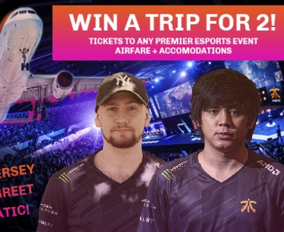 Win a Trip for 2 to a Any Premier Esports Event