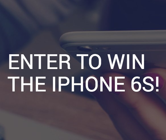 Win an iPhone 6S Phone!
