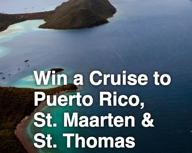 Win a Cruise To Puerto Rico, St. Maarten & St. Thomas!