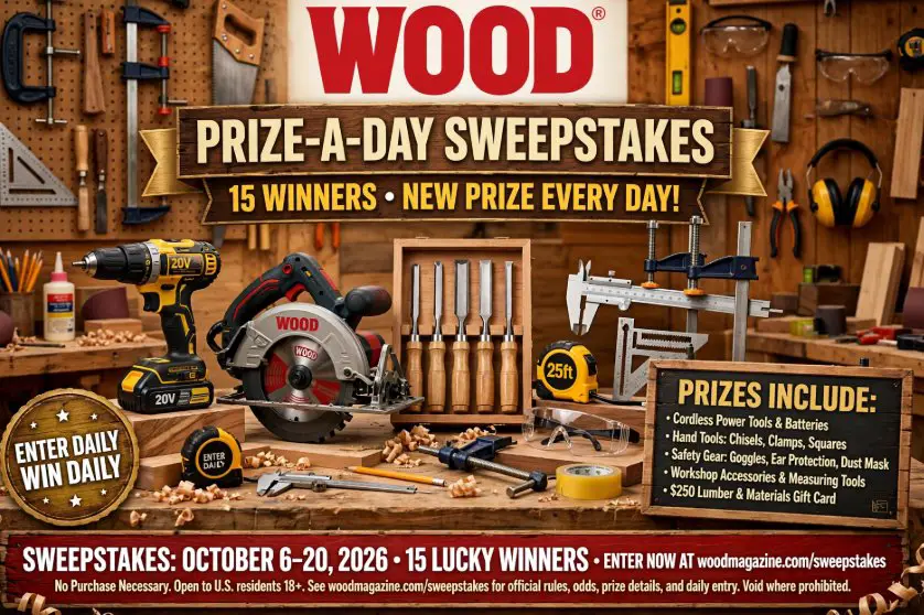 Win Premium Woodworking Tools in the WOOD Magazine Prize-a-Day Sweepstakes