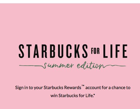 Win Starbucks for Life! Over $1,000,000 in Prizes!