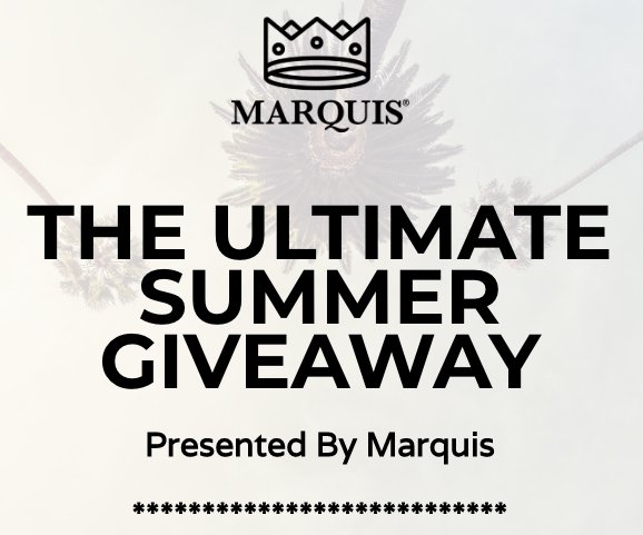 Win The Ultimate Summer Marquis Giveaway!