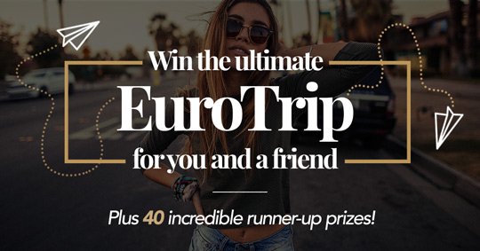 Win the Wltimate EuroTrip for You and a Friend!