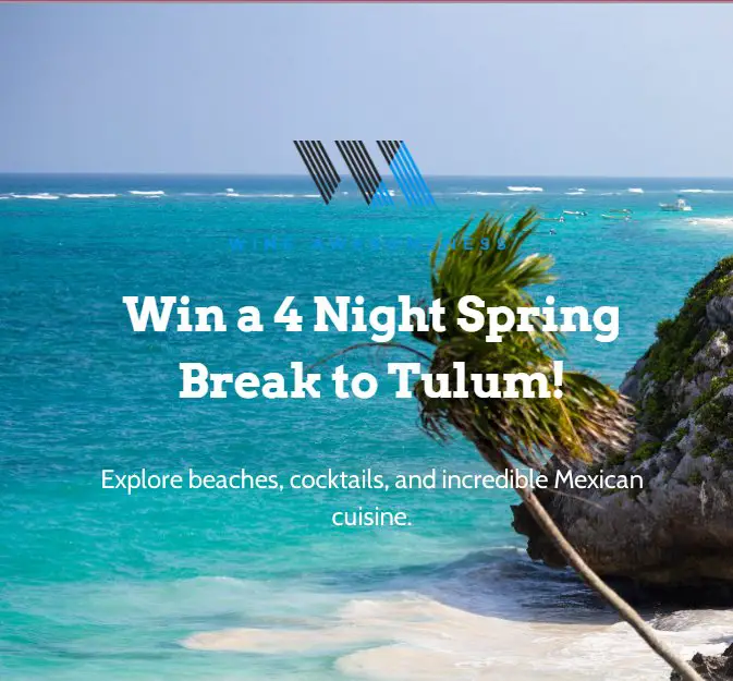 Wine Awesomeness 4 Night Spring Break To Tulum Sweepstakes