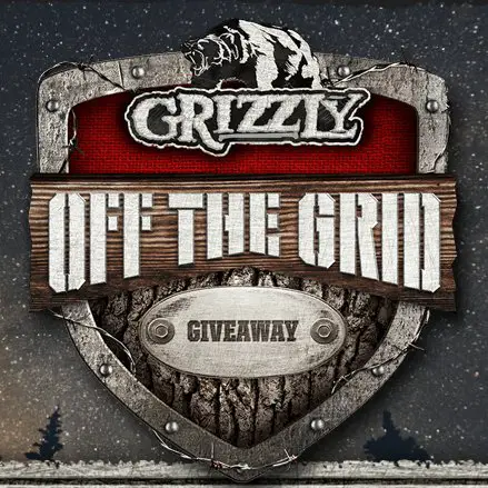 Half A Million in Prizes! Big Grizzly Off the Grid Giveaway!