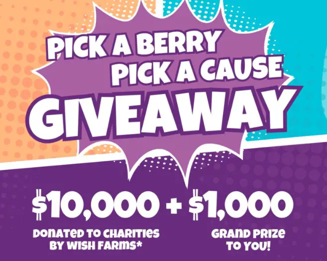 Wish Farms Pick a Berry, Pick a Cause Sweepstakes - Win a $1,000 Visa Gift Card for yourself + $10,000 for Charity