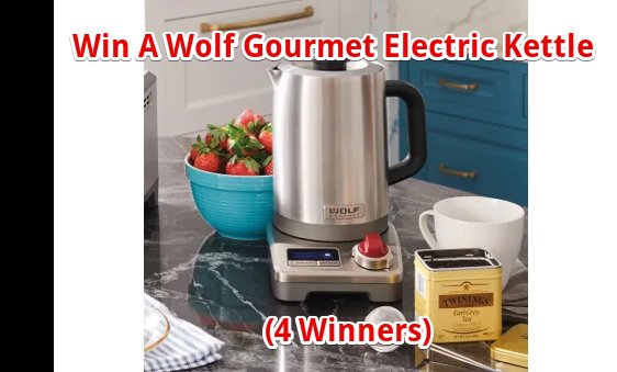 Wolf Gourmet Electric Kettle Giveaway – Win A Wolf Gourmet True Temperature Electric Kettle (4 Winners)