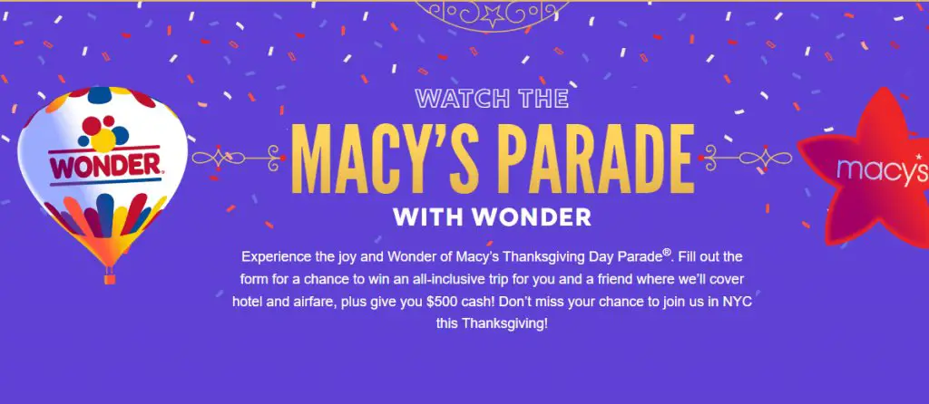 Wonder Macy’s Thanksgiving Day Parade Sweepstakes – Win A Trip For 2 To The Macy’s Thanksgiving Day Parade, New York
