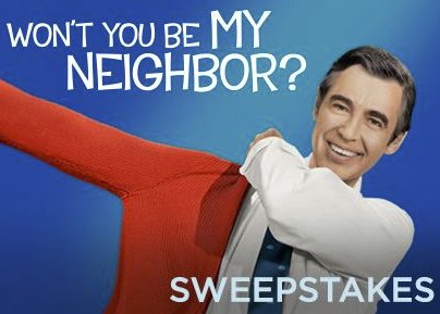 Won't You Be My Neighbor Sweepstakes