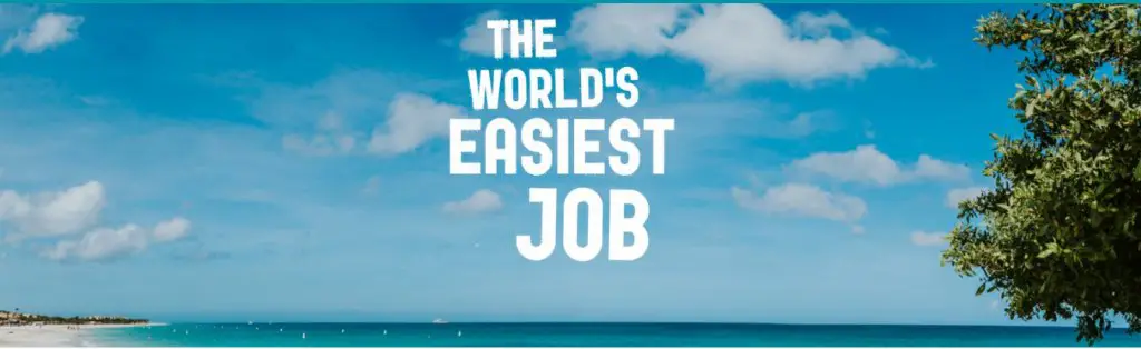 World’s Easiest Job Contest – Win A 7-Day/6-Night Trip