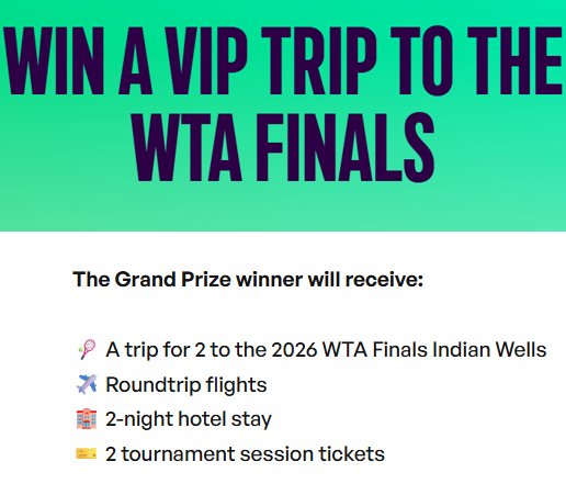WTA Finals Sweepstakes - Win a Trip for 2 to the 2026 WTA Finals