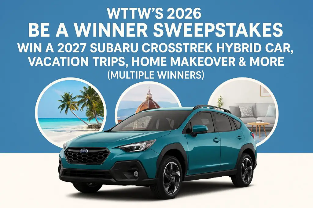 WTTW’s 2026 Be A Winner Sweepstakes – Win A 2027 Subaru Crosstrek Hybrid Car, Vacation Trips, Home Makeover & More (Multiple Winners)