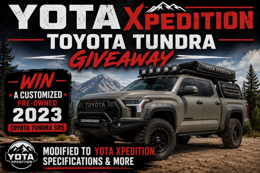 Yota Xpedition Toyota Tundra Giveaway – Win A Customized Pre-Owned 2023 Toyota Tundra SR5 Modified To Yota Xpedition Specifications & More