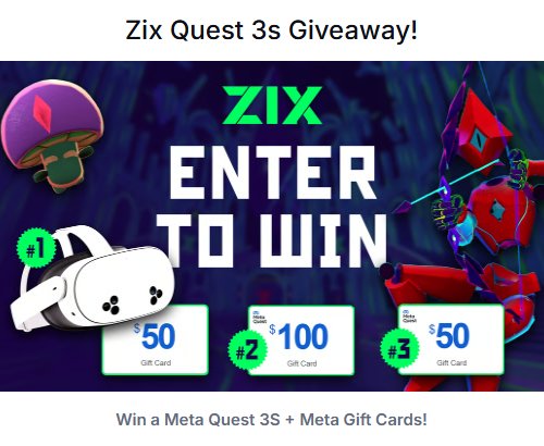 Zix Quest 3S Giveaway - Win a Meta Quest 3s Headset + a $50 Meta Gift Card